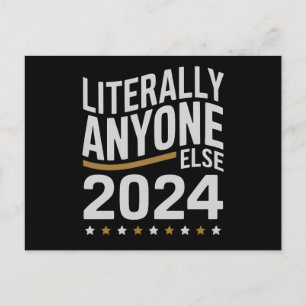 Literally Anyone Else Politische Wahl 2024 Postkarte