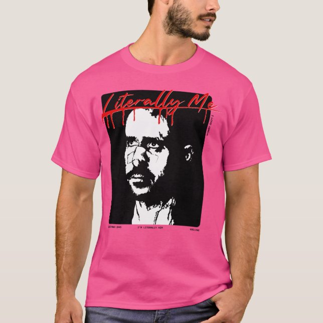 Literally Me Ryan Gosling Blade Runner 2049 T-Shirt (Vorderseite)