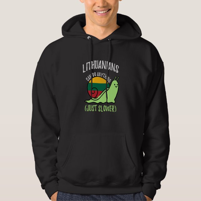 Lithuanians Can Do Anything Just Slower Lithuania Hoodie (Vorderseite)