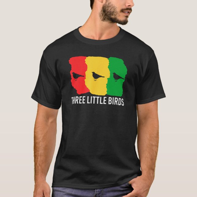 Little Birds Three Don t Worry Gonna Be Alright Re T-Shirt (Vorderseite)