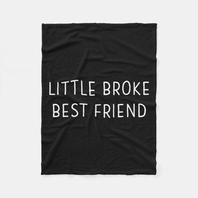 Little Broke Friend Funny Kids Girls Boys Son Daug Fleecedecke (Vorderseite)