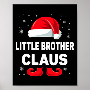 Little Brother Claus Weihnachts Matching Family Gr Poster