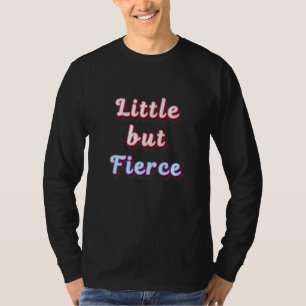 Little but Fierce von William Shakespeare T-Shirt