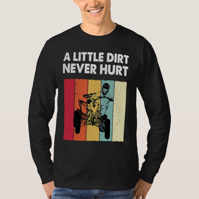 Little Dirt Never Hurt Funny ATV Quad Bike Racing  T-Shirt (Vorderseite)
