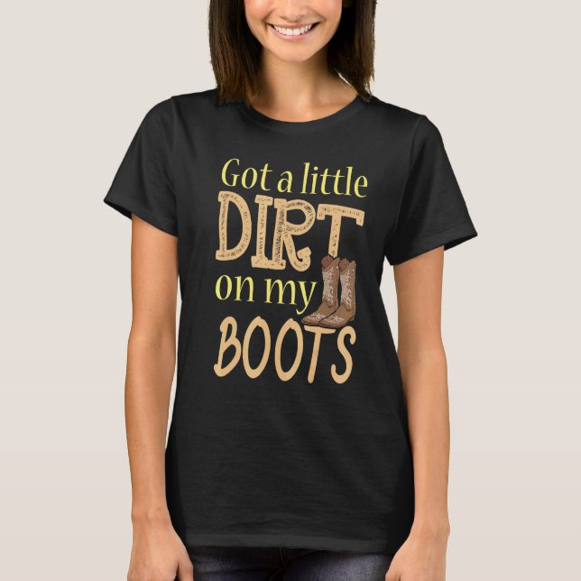 Little Dirt on my Boots Country Music T-Shirt (Vorderseite)