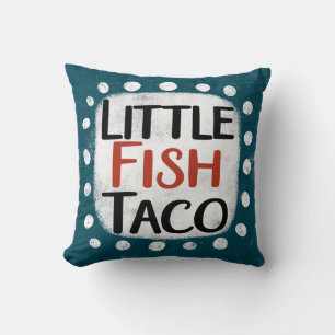 Little Fish Taco Throw Kissen