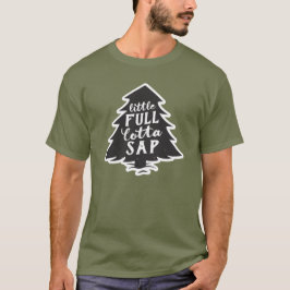 Little Full Lotta Sap Weihnachtsbaum Shirt