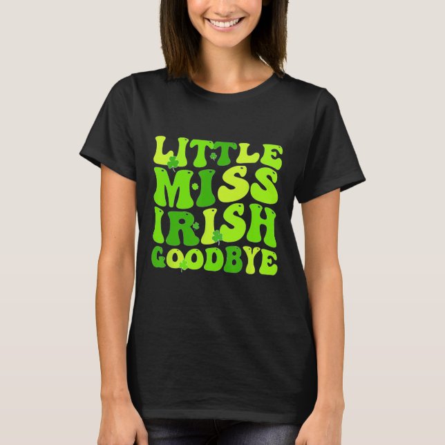 Little Miss Irish Abschied  T-Shirt (Vorderseite)