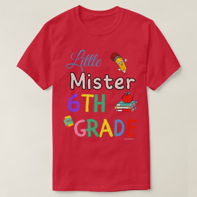 Little Mister 6th Grade First Grade School Studen T-Shirt (Design vorne)