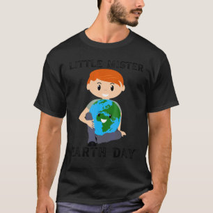 Little Mister Earth Day Boy World Planet Fun Boys T-Shirt