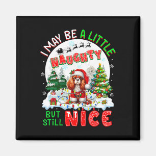 Little Naughty aber Nice Xmas Cavalier King Charle Magnet