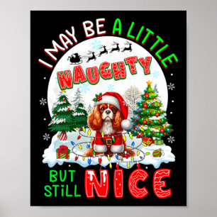 Little Naughty aber Nice Xmas Cavalier King Charle Poster