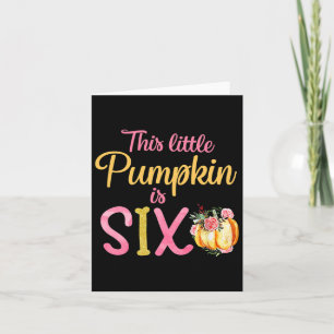 Little Pumpkin ist ein 6. Geburtstag Outfit Girl Karte