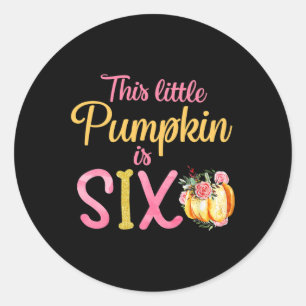 Little Pumpkin ist ein 6. Geburtstag Outfit Girl Runder Aufkleber