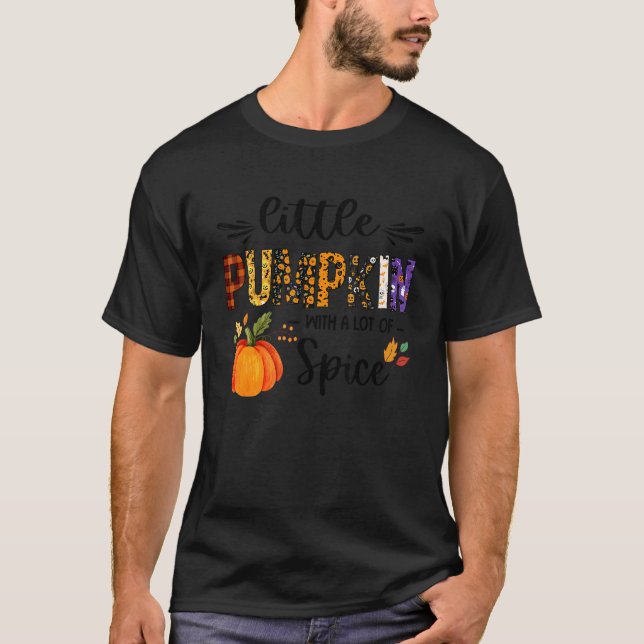 Little Pumpkin With A Lot Of Spice  Fall Thanksgiv T-Shirt (Vorderseite)