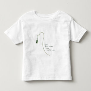 "Little Seeds Mighty Trees Baby Kleinkind T - Shir T-shirt