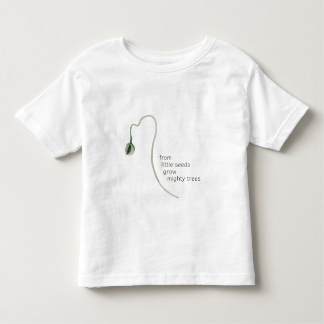 "Little Seeds Mighty Trees Baby Kleinkind T - Shir T-shirt (Vorderseite)