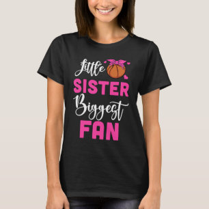 Little Sister Biggest Fan Basketball Girl T-Shirt