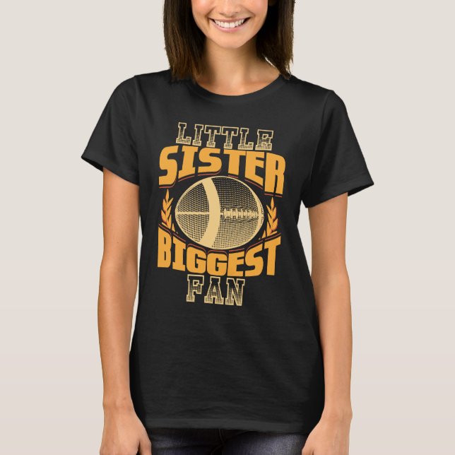 Little Sister Biggest Fan Gridiron American Footba T-Shirt (Vorderseite)