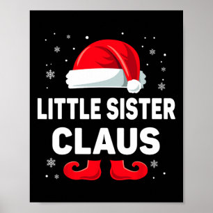 Little Sister Claus Christmas Matching Family Grou Poster