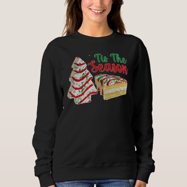 Little Tis' The Season Christmas Tree Cakes Debbie Sweatshirt (Vorderseite)