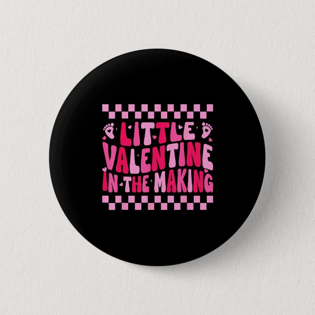 Little Valentine In The Making Valentines Day Preg Button (Vorderseite)