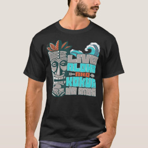 Live Aloha Kokua Da' Aina Hawaii Surfer Polynesisc T-Shirt