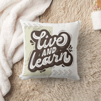 Live and Learn Motivational Typography Throw Pillo Kissen