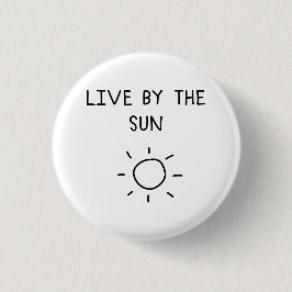 Live By the Sun Button