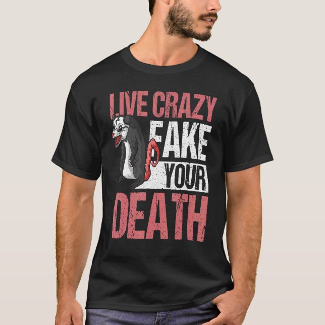 Live Crazy Fake Your Death Opossum T-Shirt (Vorderseite)