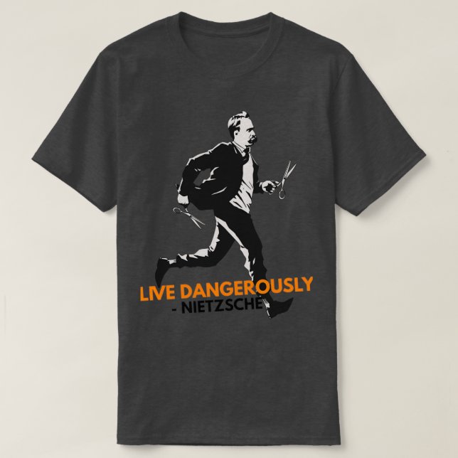 Live Dangerous Nietzsche T-Shirt (Design vorne)