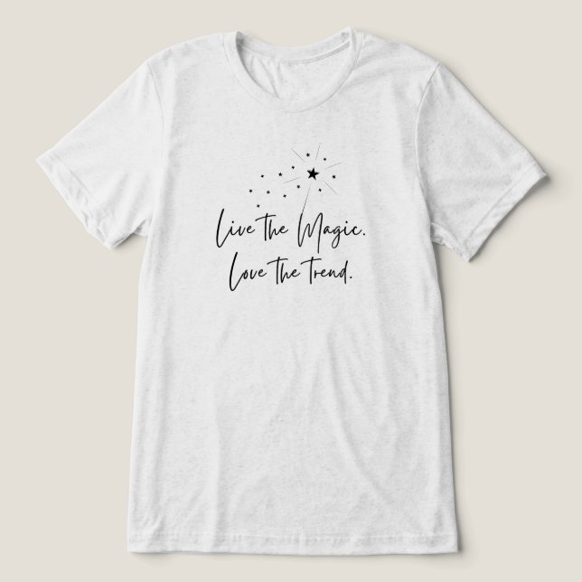 Live die magische Liebe der Trend Wand & Sparkle B Tri-Blend Shirt (Design Vorderseite)