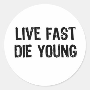 Live Fast, Die jung Runder Aufkleber