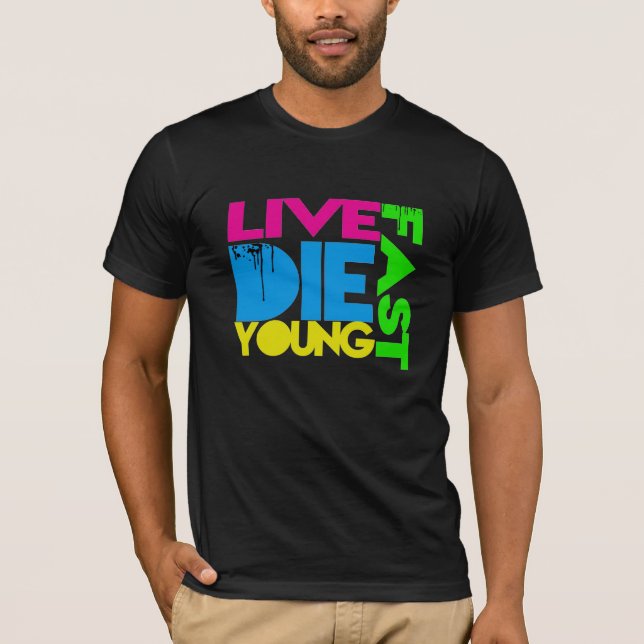 Live fast die young T-Shirt (Vorderseite)