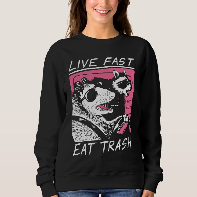 Live Fast Eat Trash   Opossum Street Cats Cool Pos Sweatshirt (Vorderseite)