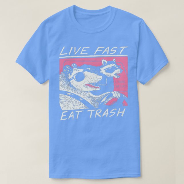 Live Fast Eat Trash T-Shirt (Design vorne)