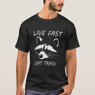 Live Fast essen Trash Geschenk Racoon Tier T-Shirt