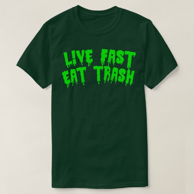 Live Fast essen Trash T-Shirt (Design vorne)