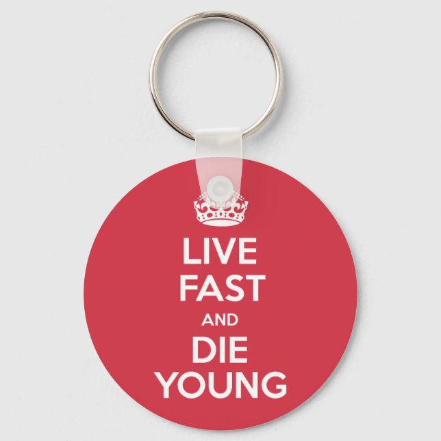 Live Fast und Die junger Schlüsselanhänger (Vorderseite)