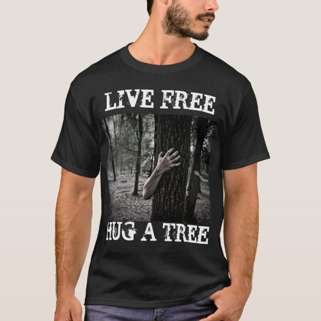 Live Free Hug a Tree Zombie Goth T - Shirt (Vorderseite)