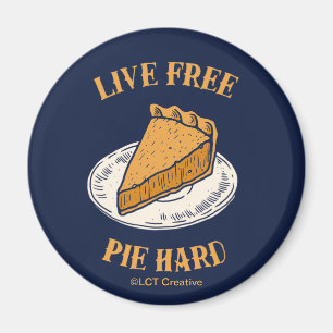 Live Free Pie Hard Magnet