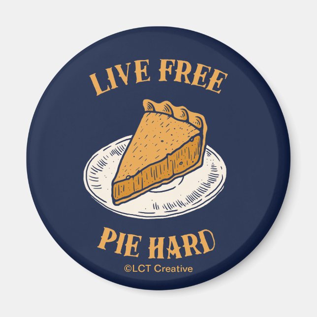 Live Free Pie Hard Magnet (Vorne)