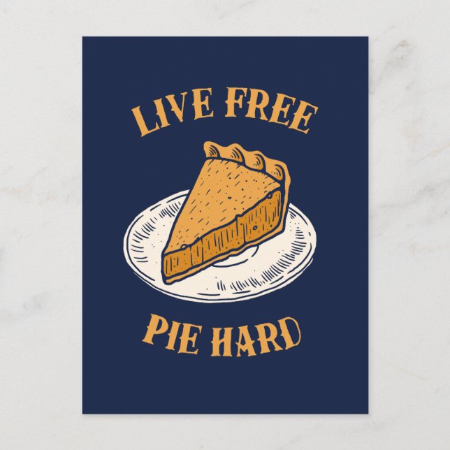 Live Free Pie Hard Postkarte (Vorderseite)