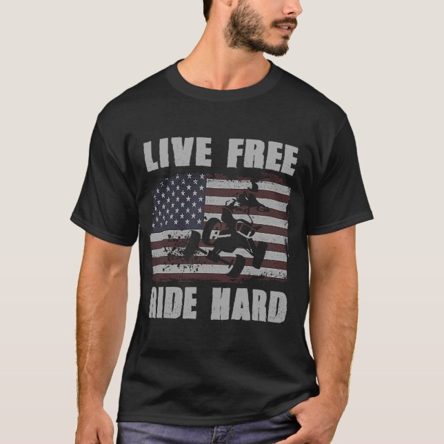 Live Free Ride Hard 4 Wheeler ATV Quad Racing Amer T-Shirt (Vorderseite)