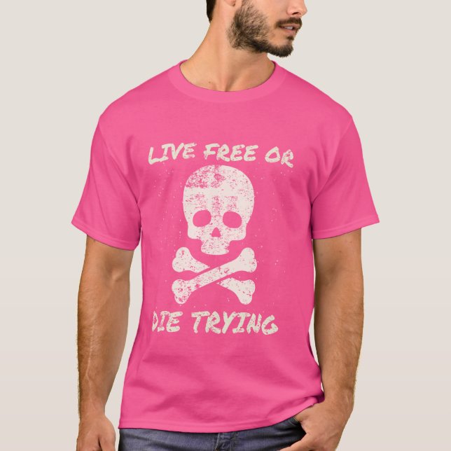 Live-frei oder Die zu versuchen Skull und Crossbon T-Shirt (Vorderseite)