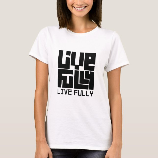Live fully T-Shirt (Vorderseite)