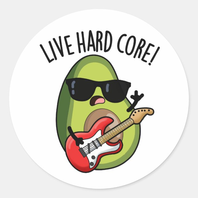 Live Hard Core Funny Avocado Rock Pub Runder Aufkleber (Vorderseite)
