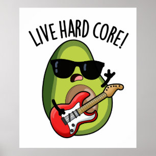 Live Hard Core Funny Avocado Rock Wortspiel Poster