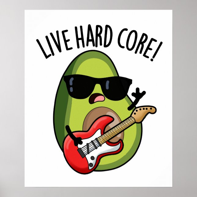 Live Hard Core Funny Avocado Rock Wortspiel  Poster (Vorne)