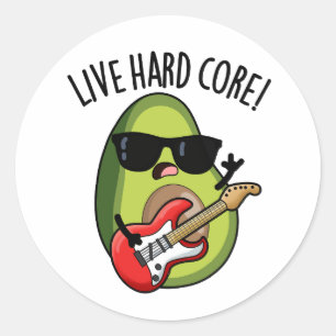 Live Hard Core Funny Avocado Rock Wortspiel Runder Aufkleber